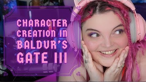 Making My D&D Characters in Baldur