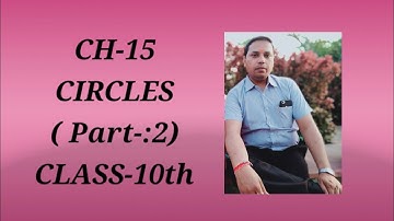 CH-15 CIRCLES (Part-:2) CLASS-10th BY- R.K.GUPTA