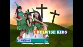 BORU SION & HATUAON DO || Edelwise Kids