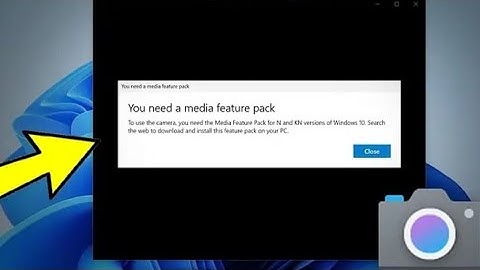 You need a media feature pack in Windows 11 / 10 N & NK Versions - How To Fix Camera Error Popup 📷✅