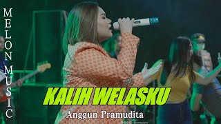 KALIH WELASKU - ANGGUN PRAMUDITA| MELON LIVE KEDASRI