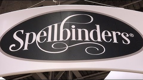 A Tour of the Spellbinders Booth - Creativation - CHA 2017