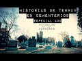 HISTORIAS DE TERROR EN PANTEONES | ESPECIAL 30K