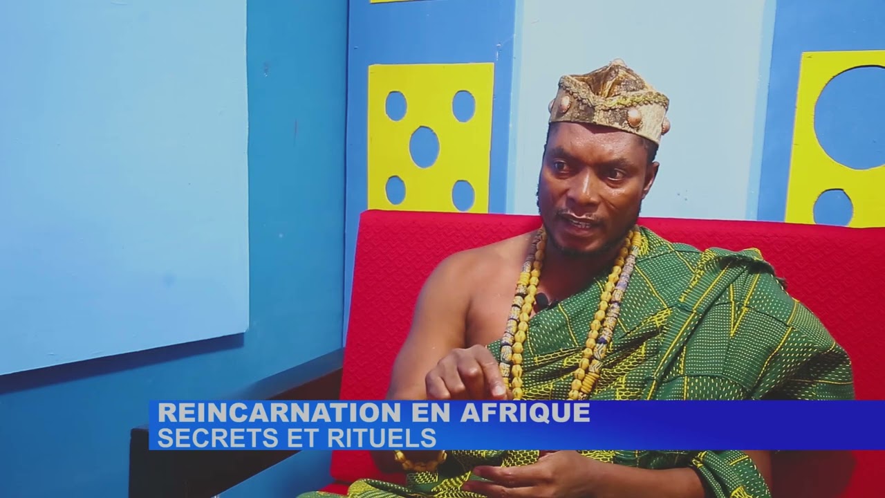Réincarnation : Secrets et grands rituels- IMAGINE AFRICA