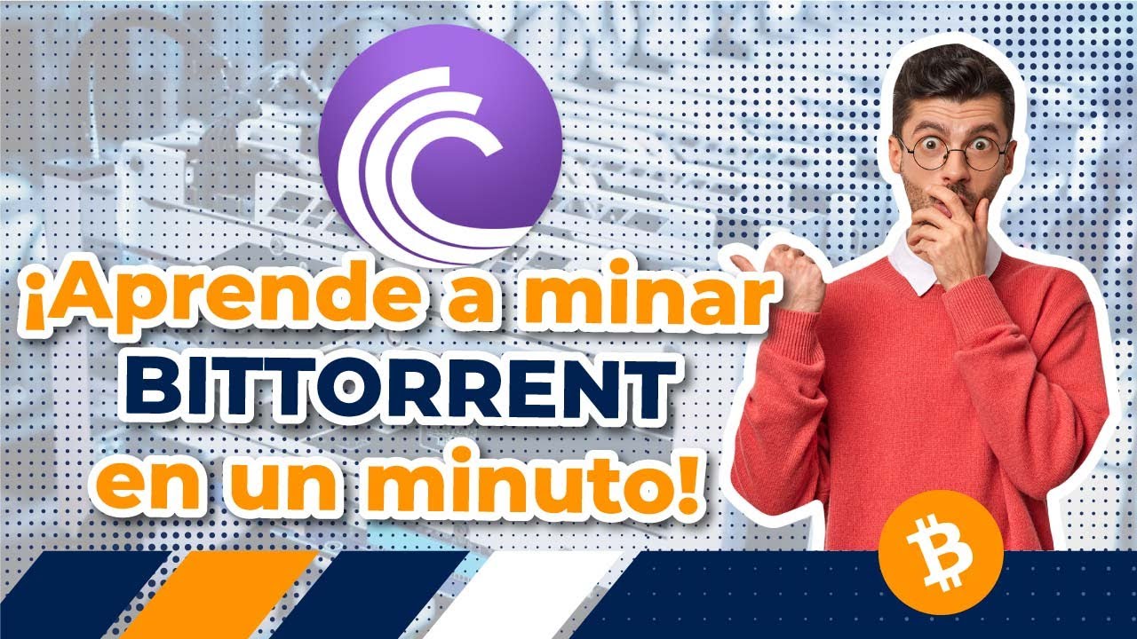 👀 ¿Cómo minar Bittorent BTT? Empieza a ganar criptomonedas ✅