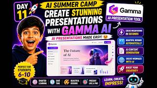 AI Summer Camp Day 11 🚀 | Create Stunning Presentations with Gamma AI