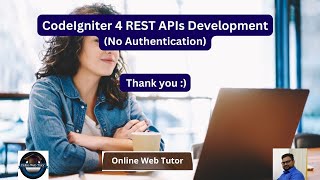 CodeIgniter 4 REST APIs Development in Hindi | APIs with No Authentication | Thank you All