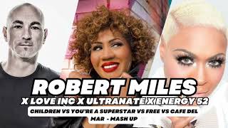 🎶 Robert Miles – Children vs Love Inc – You’re A Superstar vs Ultra Naté – Free vs Energy 52 Mash Up