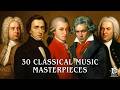 30 Classical Masterpieces That Will REDUCE Your Stress | Beethoven, Bach, Chopin, Mozart, Beethoven