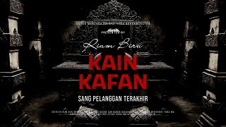 KAIN KAFAN - SANG PELANGGAN TERAKHIR | EP511 - Riam Biru