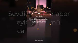 Ya Rabsevdiğimle Beraber Eyle Gönlümü, Canımı Her Bir Ânımı.. Şk Üzün