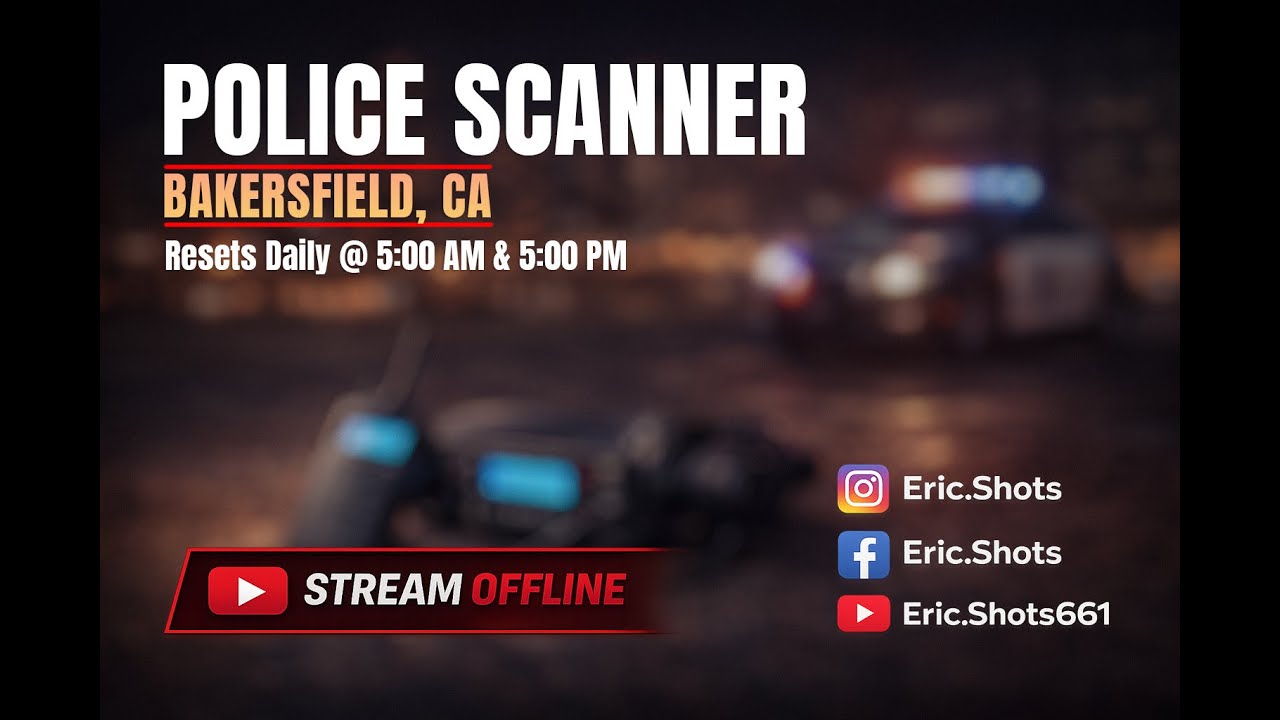 Live Police Scanner | Bakersfield | Day | 03/05/26