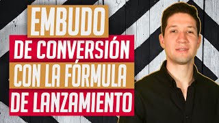 Embudo de conversión con la Fórmula de Lanzamiento. Serie: Tipos de embudos de venta o de conversión