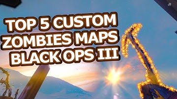 TOP 5 Custom Zombies Maps | Black Ops 3 Zombies