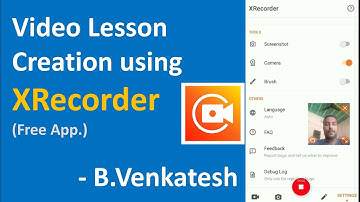 Video Lesson Creation using XRecorder(Free App.) | B. Venkatesh