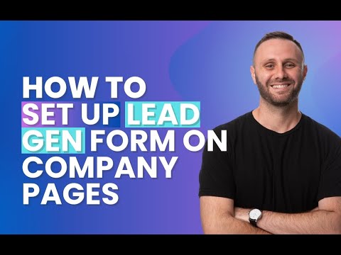 How to Set Up a Lead Gen Form for Your LinkedIn Company Page - YouTube