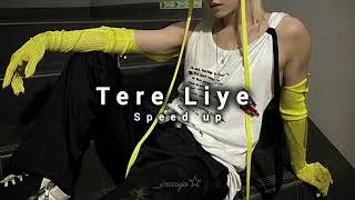 Tere Liye  Speed Up