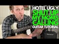 Shut Up My Moms Calling By Hotel Ugly Guitar Tutorial Guitar Lessons With Stuart