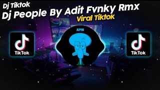 DJ PEOPLE BY ADIT FVNKY RMX SOUND Dirga YETE🎟️ VIRAL TIK TOK TERBARU 2023!!