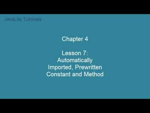 Chapter 4 (Lesson 7: Automatically Imported, Prewritten Constant and Methods)