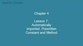 Chapter 4 (Lesson 7: Automatically Imported, Prewritten Constant and Methods)