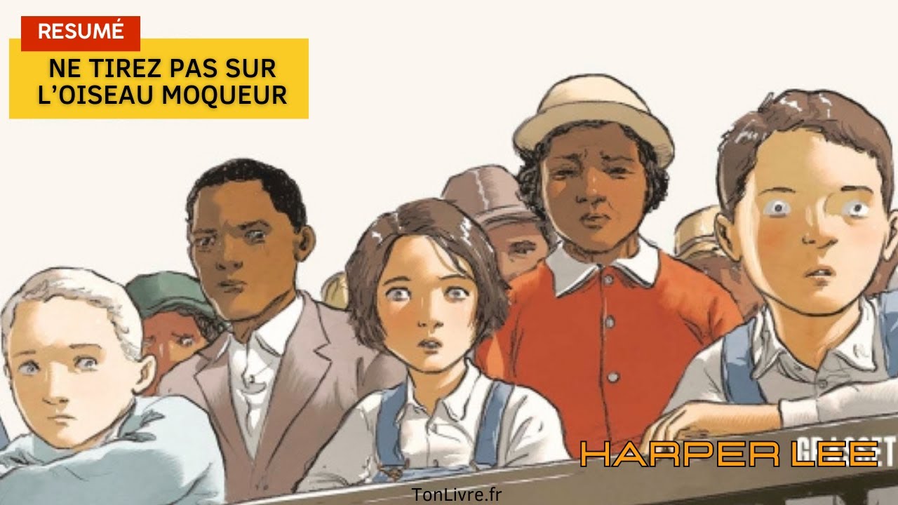 Résumé complet de "Ne tirez pas sur l’oiseau moqueur" de Harper Lee