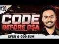 Sum of Even & Odd Numbers in a Range | Code Before DSA #20
