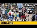 Curfew In Shillong After Violent Clashes, 3 Arrested