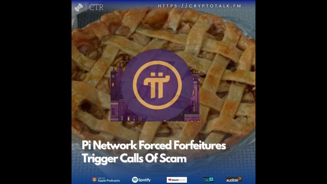 #Pi Network Forced Forfeitures Trigger Calls Of Scam (OOC)