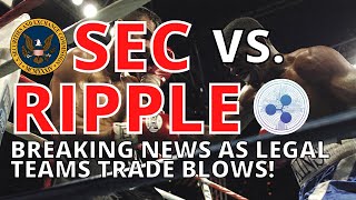 XRP Ripple BREAKING news today: SEC & Ripple TRADING BLOWS as both make requests of court in case