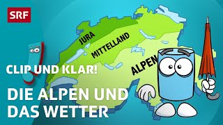 Clip und klar! – Was haben die Alpen mit dem Wetter zu tun? | Kindervideos | SRF Kids