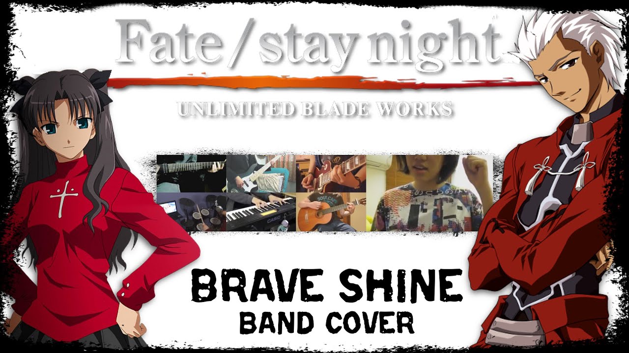 Fate Stay Night Unlimited Blade Works Op Brave Shine バンド