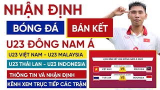 Nhận định bán kết U23 Đông Nam Á 2023 | U23 Việt Nam vs U23 Malaysia, U23 Thái Lan vs U23 Indonesia