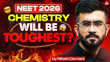 NEET 2026 Chemistry: Will It Be the Toughest Subject? 😱 | Nitesh Devnani Explains!