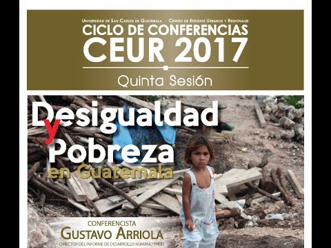 Conferencia: Desigualdad y Pobreza en Guatemala - YouTube