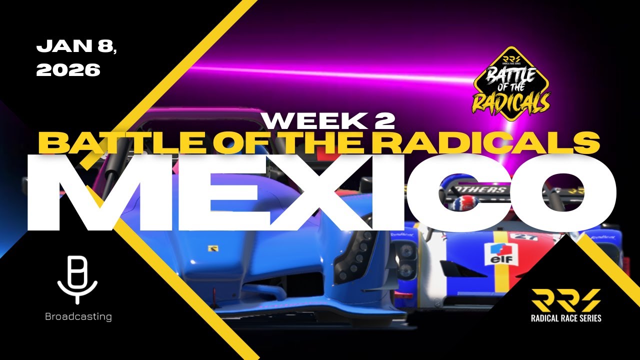 RRS Battle of the Radicals - 2026 Season 1 - Week 2 - Mexico Grand Prix