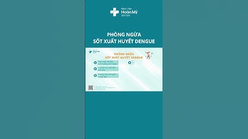 Phòng ngừa Sốt Xuất huyết Dengue [ HOÀN MỸ SÀI GÒN ]