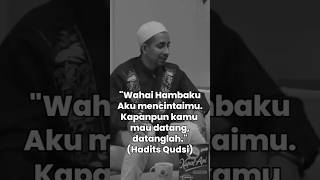 Wahai Hambaku Aku Mencintaimu Kapanpun Kamu Mau Datang Datanglahhadits Qudsihabibjafar login