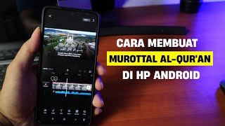 Cara Membuat Murottal Al-Qur'an di HP Pake Aplikasi Capcut Dan Pixellab