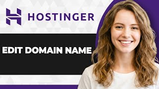 How to Edit Domain Name on Hostinger (Full 2026 Guide)