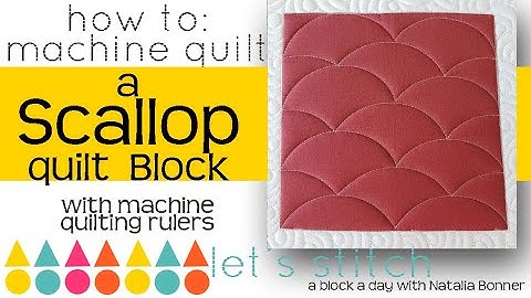 How To: Machine Quilt an Scallop Quilt Block-With Natalia Bonner- Lets Stitch a Block a Day- Day 58