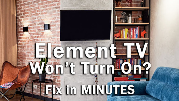 Element Tv Troubleshooting: Quick Fixes for Common Issues