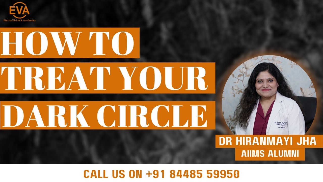 How to Treat Dark Circles! Dr Hiranmayi Jha ! Best Plastic Surgeon Delhi India#darkcircles