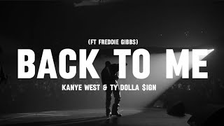 BACK TO ME - Kanye West & Ty Dolla $ign (ft Freddie Gibbs)(lyrics)