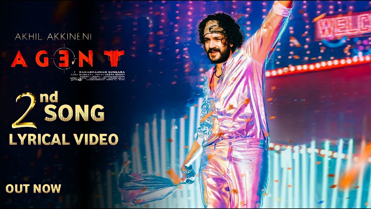 Agent 2nd Lyrical Video Song | Akhil Akkineni, Surendar Reddy,Sakshi ...