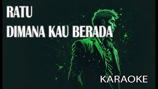 Ratu Dimana Kau Berada Karaoke