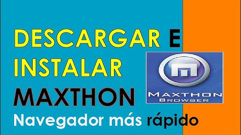 COMO DESCARGAR E INSTALAR  MAXTHON año 2015