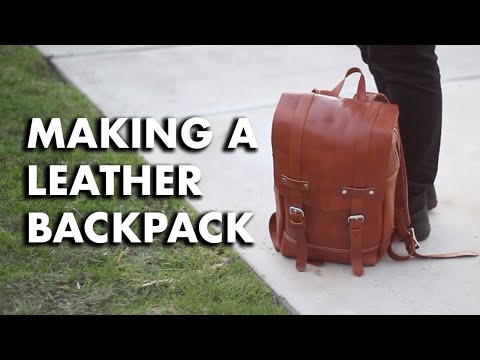 MAKING A LEATHER BACKPACK