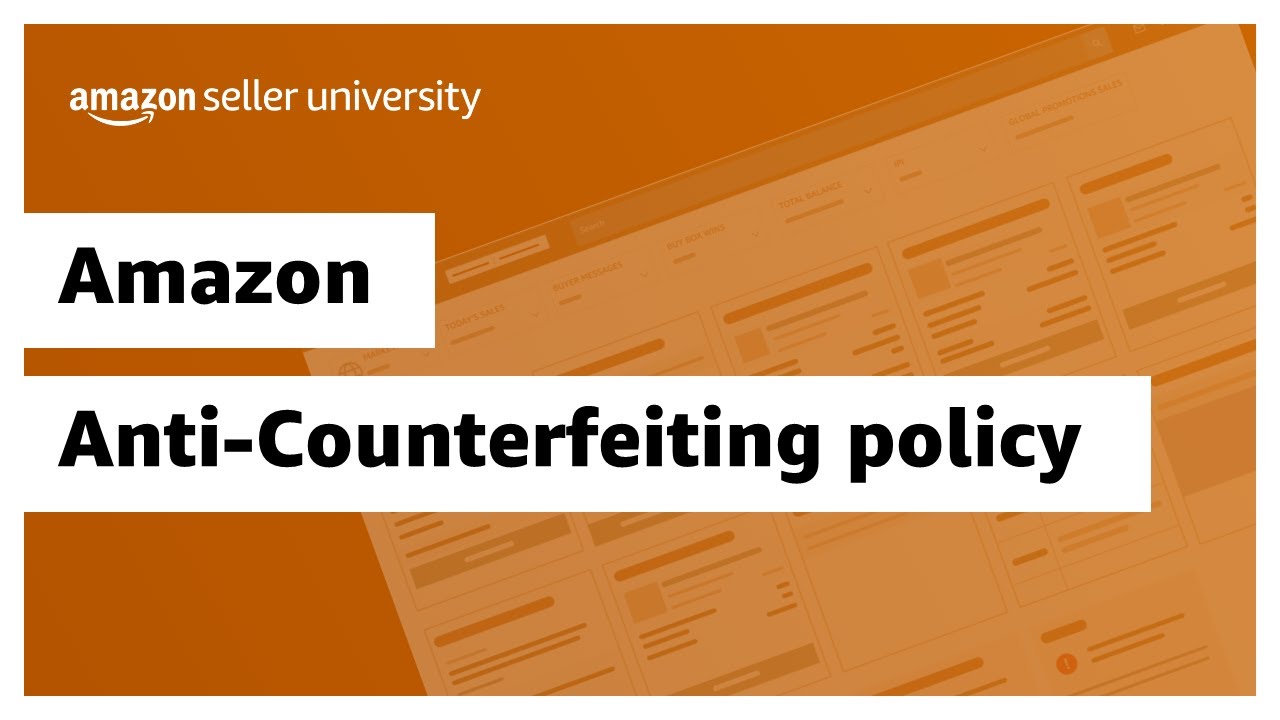 Amazon Anti-Counterfeiting policy