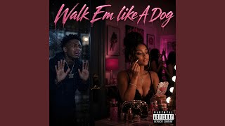 Walk Em Like A Dog - Big Kay